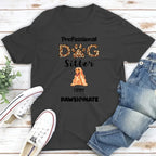 Professional Dog Sitter - Personalized Custom Unisex T-shirt 665484 - DiyGiftly