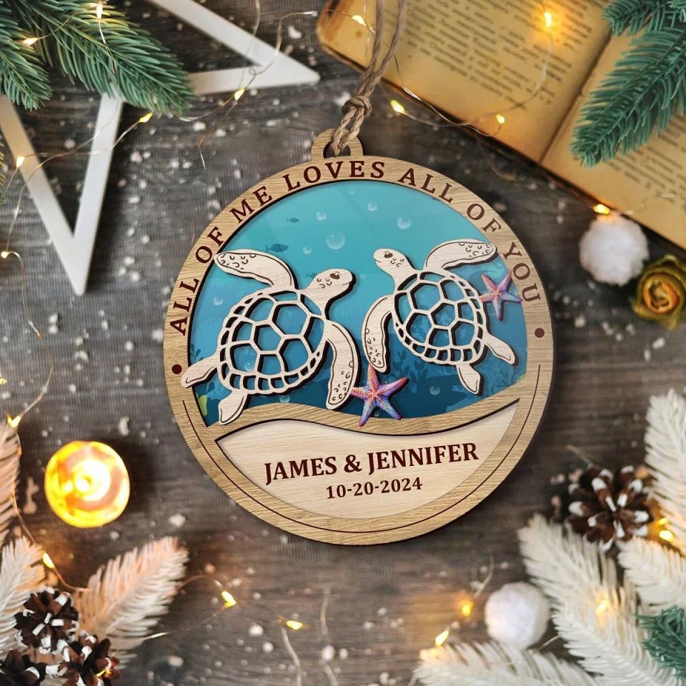 Sea Turtles Gift For Couple All Of Me Loves All Of You Personalized 2 - Layered Wooden Ornament 724801 - DiyGiftly