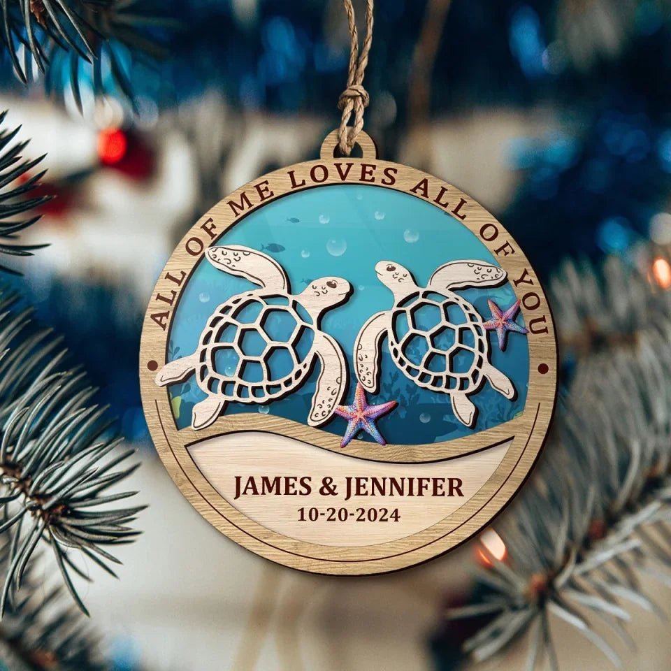 Sea Turtles Gift For Couple All Of Me Loves All Of You Personalized 2 - Layered Wooden Ornament 724801 - DiyGiftly