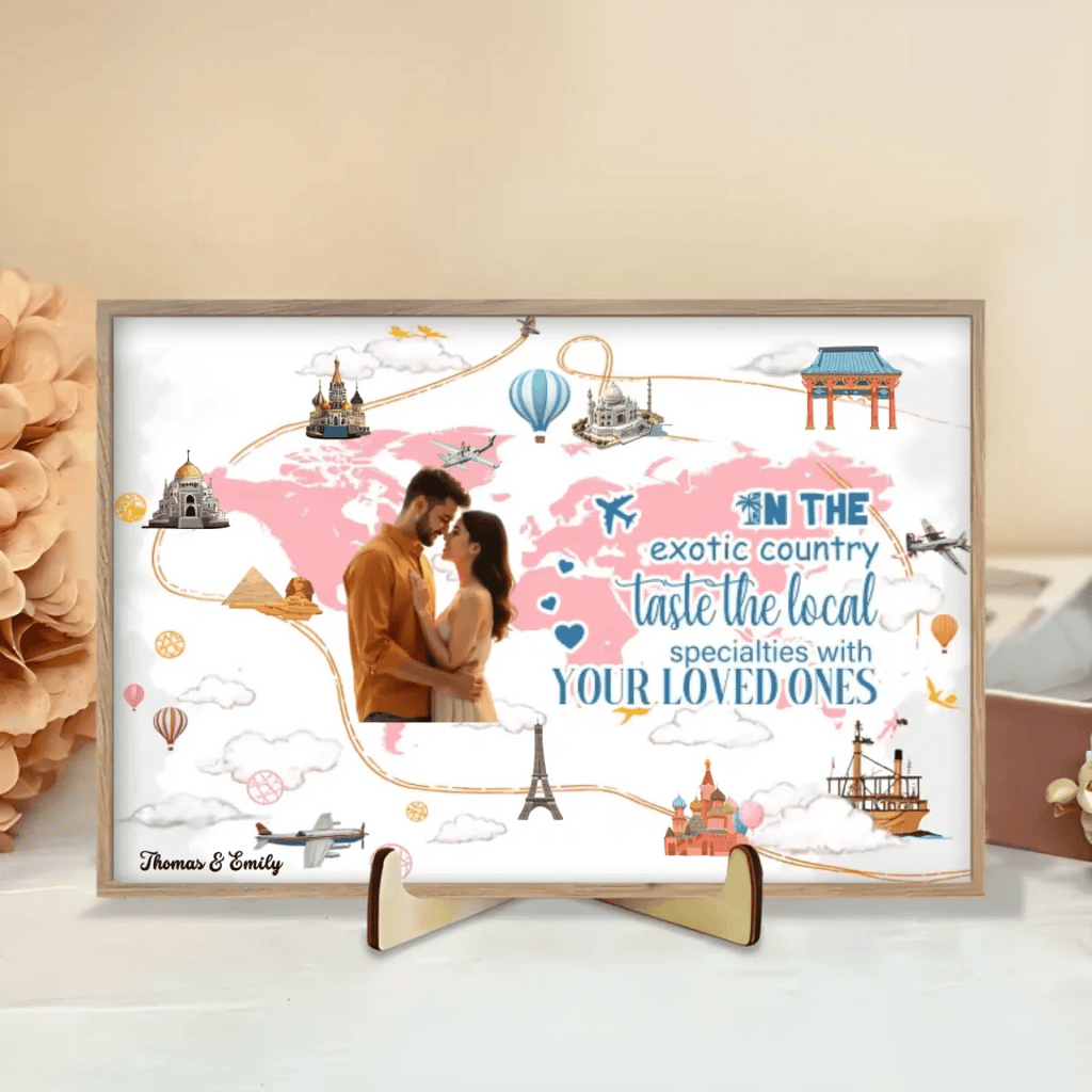 Take your beloved one and travel to every corner of the world together - Personalized Wooden table sign ornaments 749901 - DiyGiftly