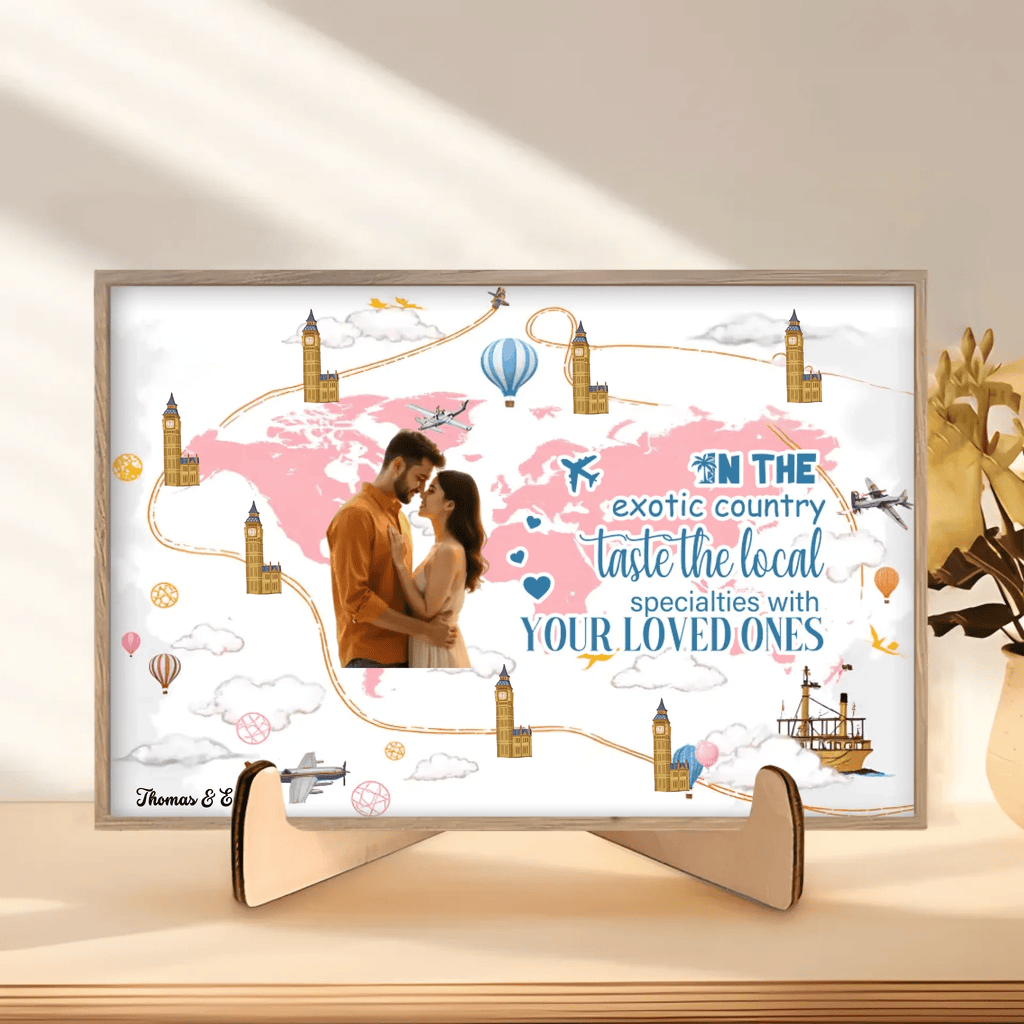 Take your beloved one and travel to every corner of the world together - Personalized Wooden table sign ornaments 749901 - DiyGiftly