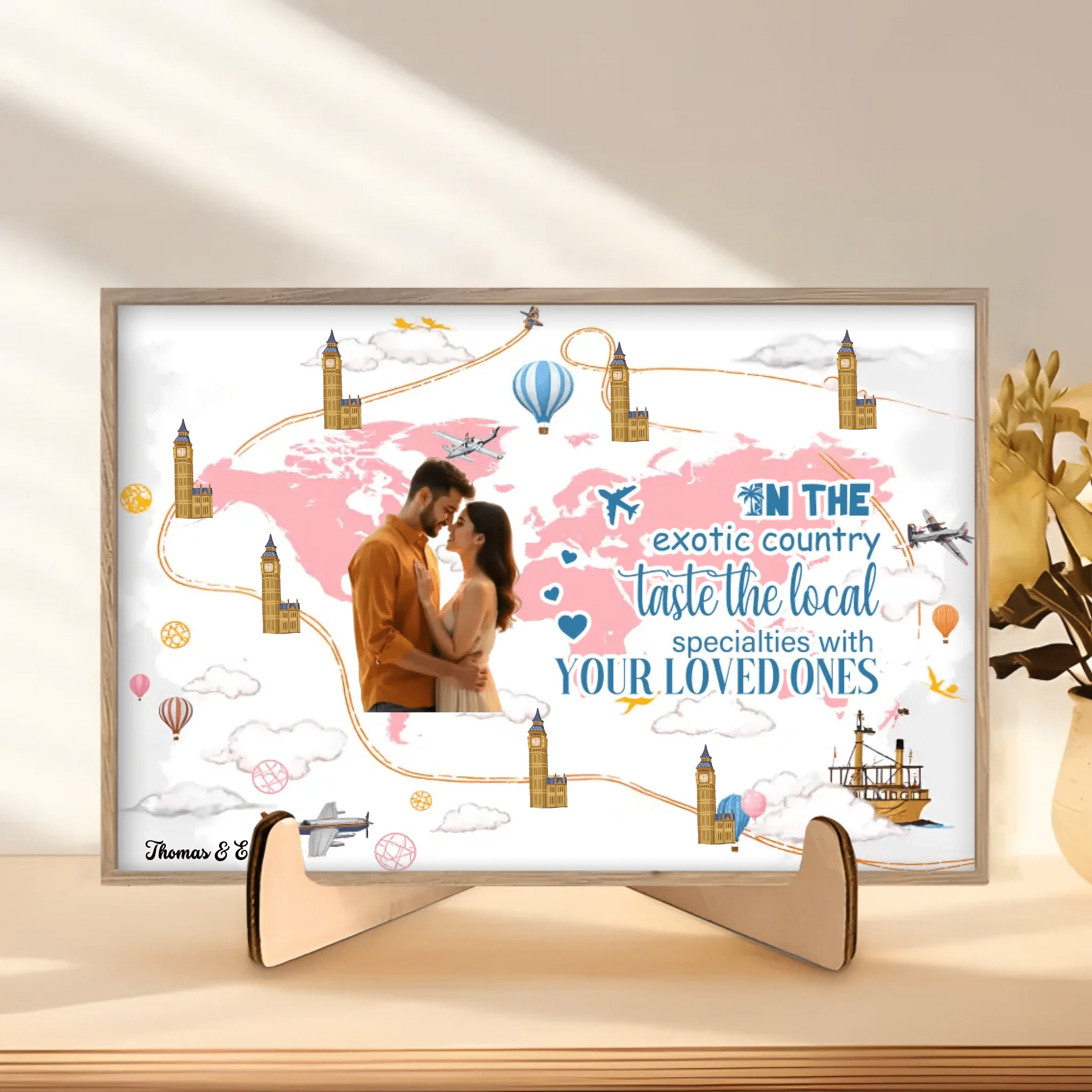 Take your beloved one and travel to every corner of the world together - Personalized Wooden table sign ornaments 749901 - DiyGiftly