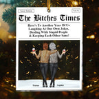 The B*tches Times – Personalized Acrylic Ornament for Best Friends – “Here’s to Another Year of Us Laughing at Our Own Jokes” – Custom Christmas Gift for Friends, Besties & BFFs 1055344 - DiyGiftly