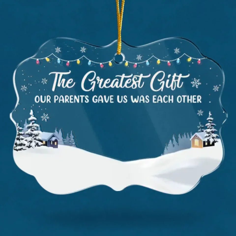 The Greatest Christmas Gift - Personalized Custom Benelux Shaped Acrylic Christmas Ornament - Gift For Siblings, Christmas Gift 677314 - DiyGiftly