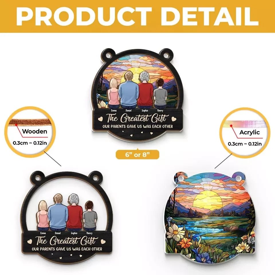 The Greatest Gift Our Parents Gave Us Each Other - Family Personalized Window Hanging Suncatcher - Gift For Family Members 667037 - DiyGiftly