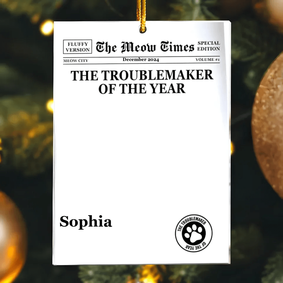 The Meow Times, The Dog Times - Troublemaker Of The Year - Personalized Acrylic Photo Ornament 721808 - DiyGiftly