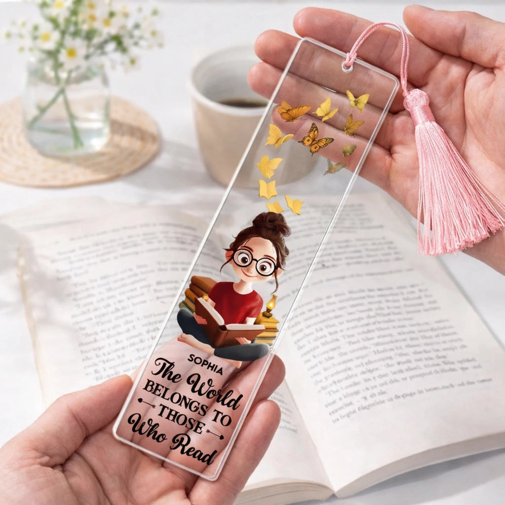 The World Belongs To Those Who Read - Personalized Custom Acrylic Bookmark 1125680 - DiyGiftly