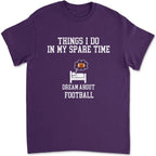 Things I Do In My Spare Time Football Shirt, Football Gift, Football Player, Tailgate Outfit, Football Lover Shirt Sports Shirt Football Fan 738720 - DiyGiftly
