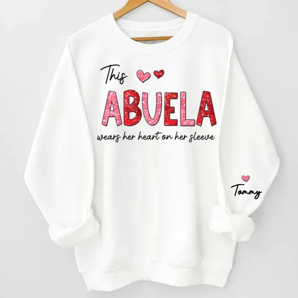 This Abuela Wears Her Heart On Her Sleeve - Family Personalized Custom Unisex Sweatshirt With Design On Sleeve - Gift For Mom, Grandma 687154 - 687229 - DiyGiftly