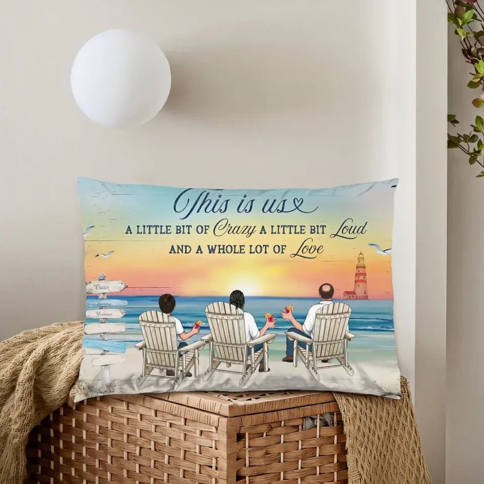 This Is Us A Little Bit Of Crazy Whole Lot Of Love - Personalized Pillow 715718 - B - DiyGiftly