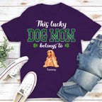 This Lucky Dog Mom Belongs To - Personalized Custom Unisex T-shirt 664505 - DiyGiftly
