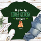 This Lucky Dog Mom Belongs To - Personalized Custom Unisex T-shirt 664505 - DiyGiftly