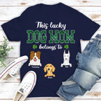 This Lucky Dog Mom Belongs To - Personalized Custom Unisex T-shirt 664505 - DiyGiftly