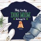 This Lucky Dog Mom Belongs To - Personalized Custom Unisex T-shirt 664505 - DiyGiftly