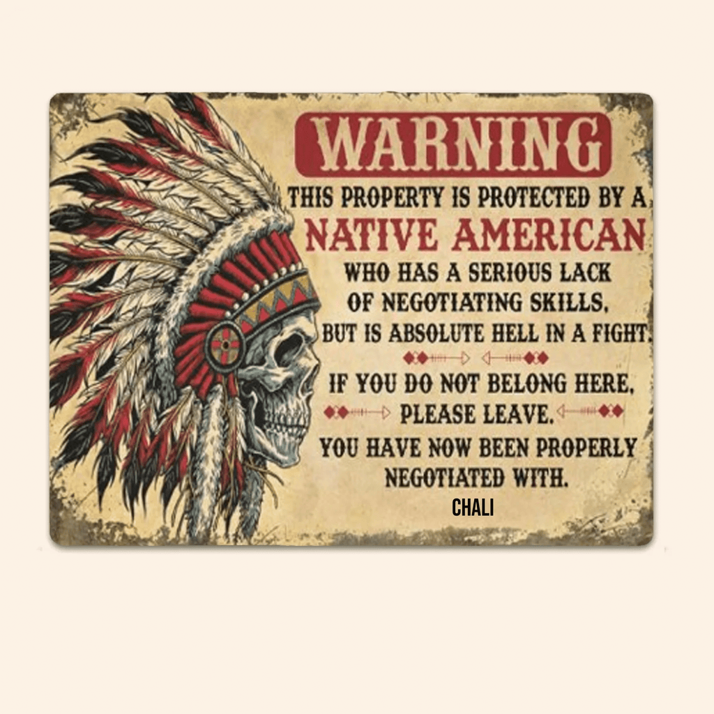 This property is protected by a Native American - Gift for yourself/friends - Personalised Native Custom Metal Sign 736527 - 736510 - DiyGiftly