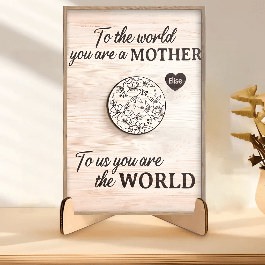 To Us You Are The World Mother's Day Gift - Personalized Wooden Plaque 734610 - 734612 - DiyGiftly