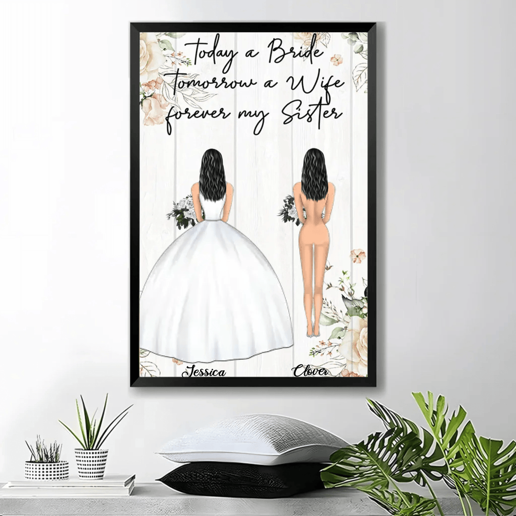 Today A Bride Tomorrow A Wife Forever My Sister - Personalized Poster/Canvas 713304 - 713419 - DiyGiftly