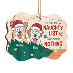 We Are On The Naughty List - Dog Personalized Custom Ornament - Wood Benelux Shaped - Christmas Gift For Pet Owners, Pet Lovers 681513 - DiyGiftly