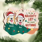 We Are On The Naughty List - Dog Personalized Custom Ornament - Wood Benelux Shaped - Christmas Gift For Pet Owners, Pet Lovers 681513 - DiyGiftly