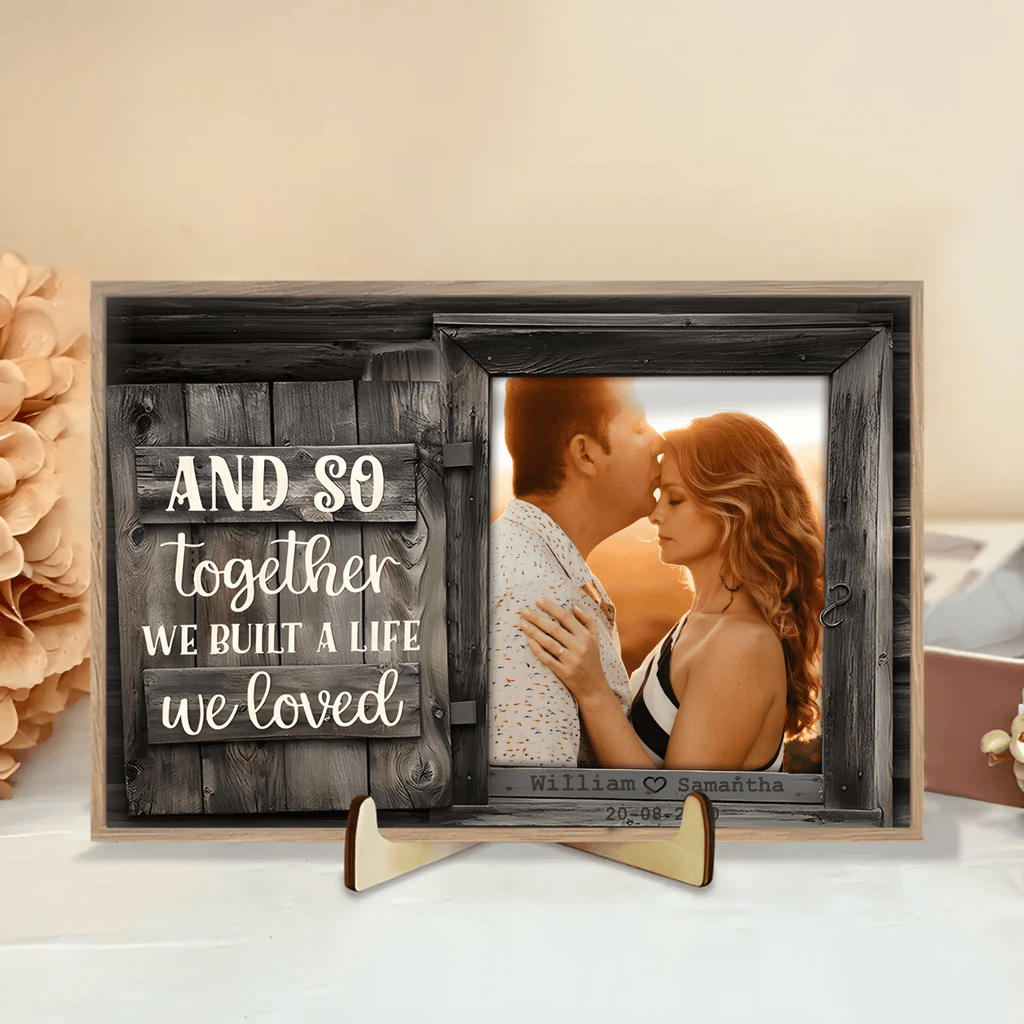 We Build A Life We Loved - Upload Image, Personalized Horizontal Wooden Plaque 706984 - DiyGiftly