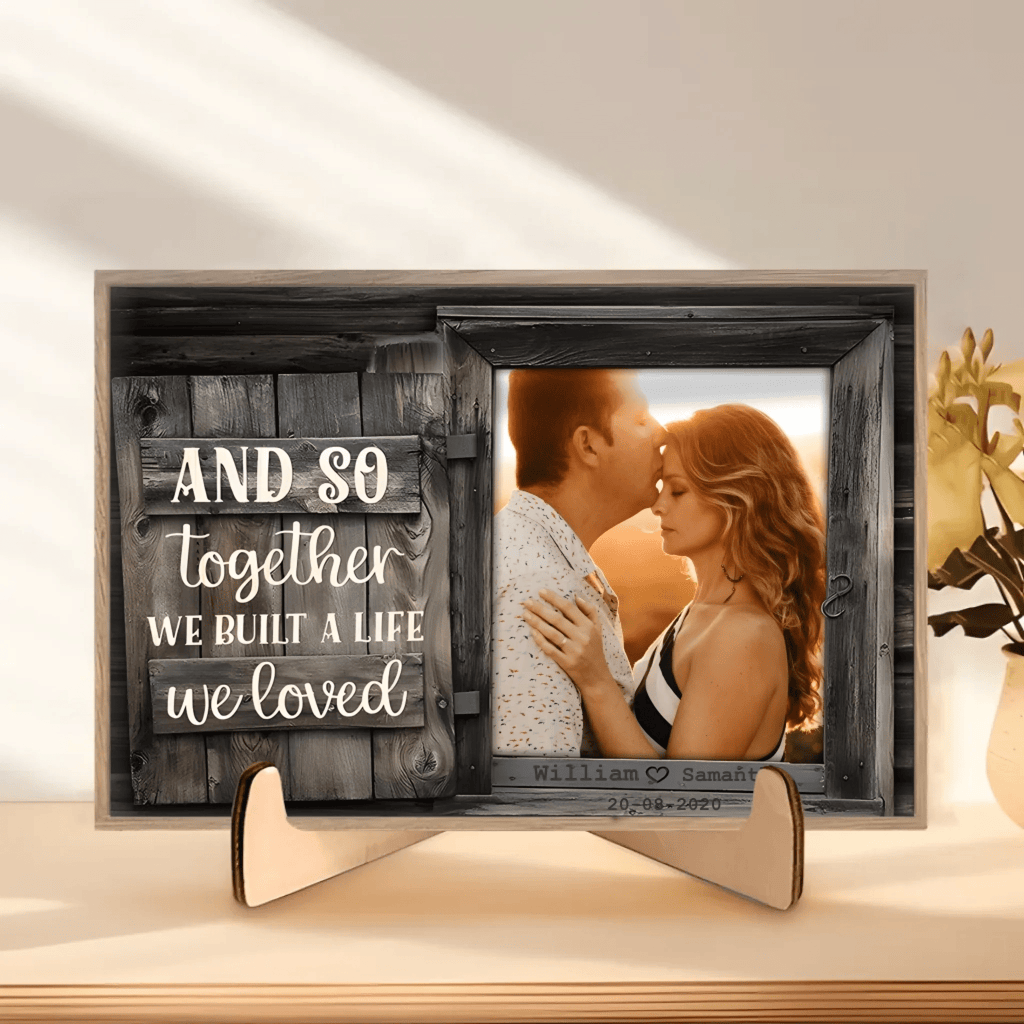 We Build A Life We Loved - Upload Image, Personalized Horizontal Wooden Plaque 706984 - DiyGiftly
