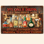We Only Drink On Days That Start With "T" - Personalized Beer Rectangle Metal Sign 739641 - 740526 - DiyGiftly
