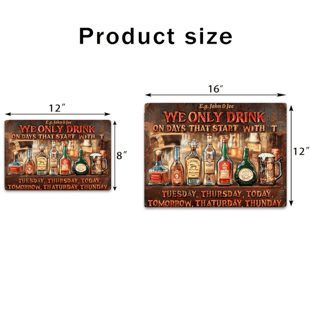 We Only Drink On Days That Start With "T" - Personalized Beer Rectangle Metal Sign 739641 - 740526 - DiyGiftly