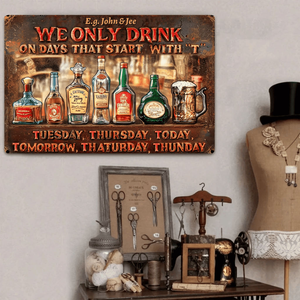 We Only Drink On Days That Start With "T" - Personalized Beer Rectangle Metal Sign 739641 - 740526 - DiyGiftly