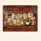 We Only Drink On Days That Start With "T" - Personalized Beer Rectangle Metal Sign 739641 - 740526 - DiyGiftly