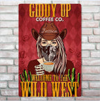 Welcome To The Wild West Giddy Up - Horse Metal Sign 741207 - 741213 - DiyGiftly