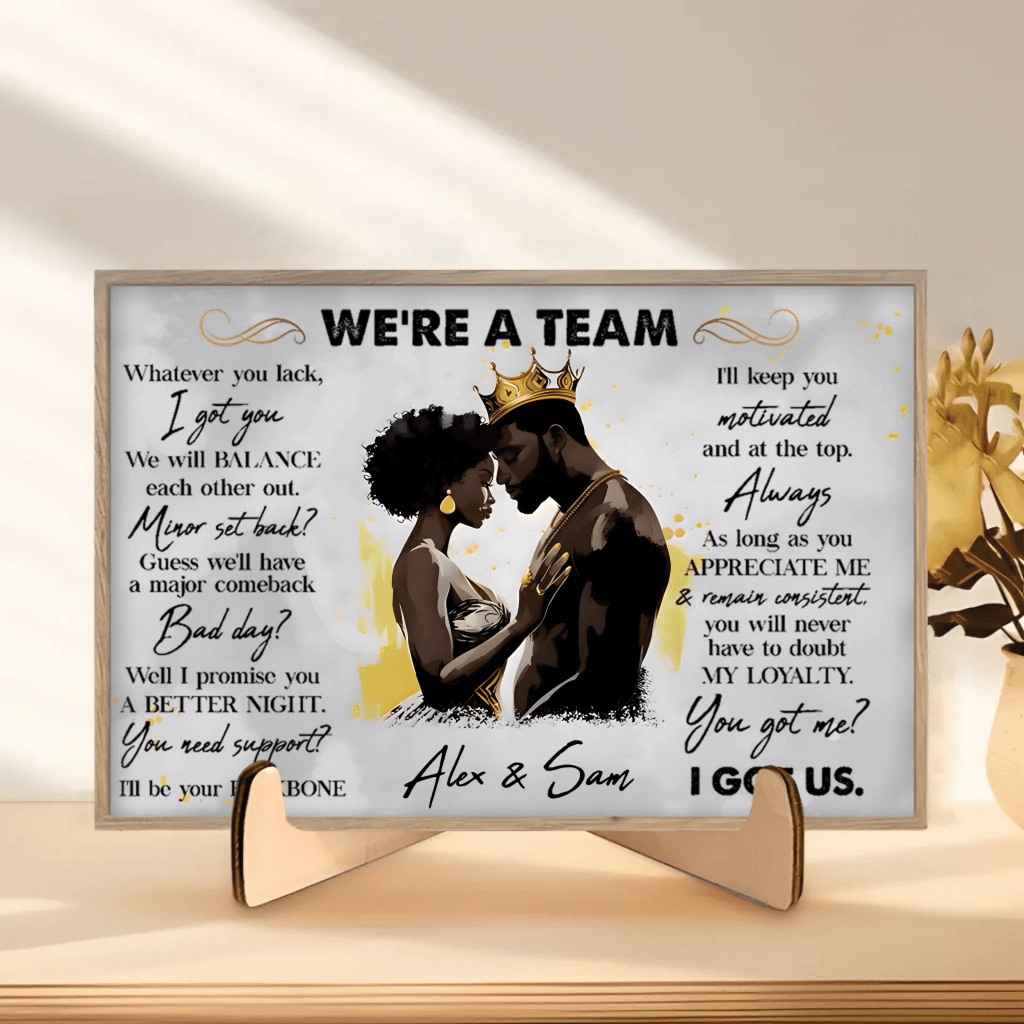 We're A Team I Got Us Black African Couple - Personalized Photo Wooden Plaque 712534 - DiyGiftly
