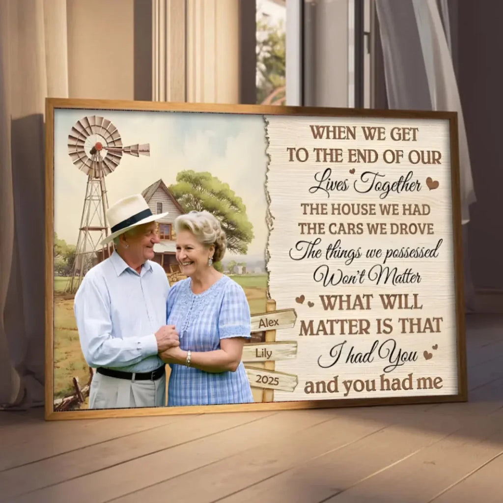 when we get to the end of our lives photo keepsake wrapped poster or canvas anniversary gift
