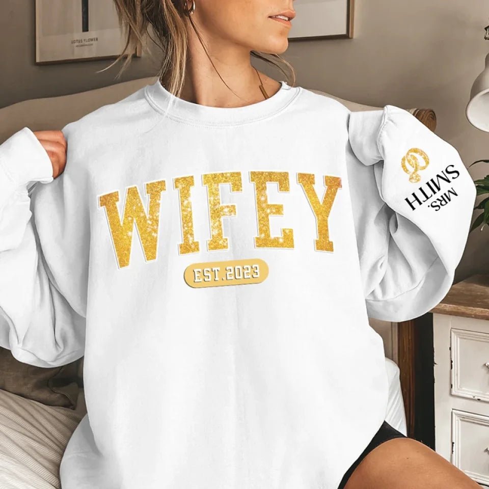 gifts for wife Wifey Est - Personalized Custom Unisex Sweatshirt With Design On Sleeve - Gift For Wife, Anniversary  65703-68