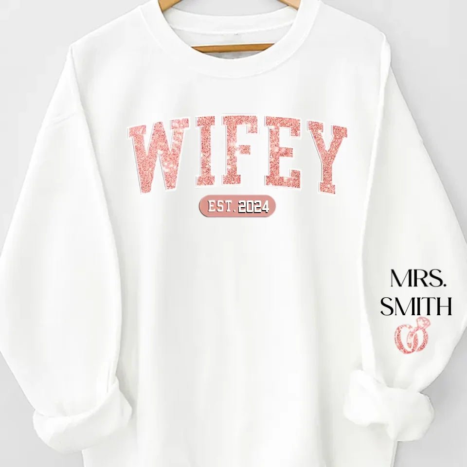 gifts for wife Wifey Est - Personalized Custom Unisex Sweatshirt With Design On Sleeve - Gift For Wife, Anniversary  65703-68