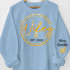 gifts for wife Wifey, The Only One You Need - Couple Personalized Custom Unisex Sweatshirt With Design On Sleeve - Gift For