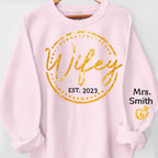 gifts for wife Wifey, The Only One You Need - Couple Personalized Custom Unisex Sweatshirt With Design On Sleeve - Gift For