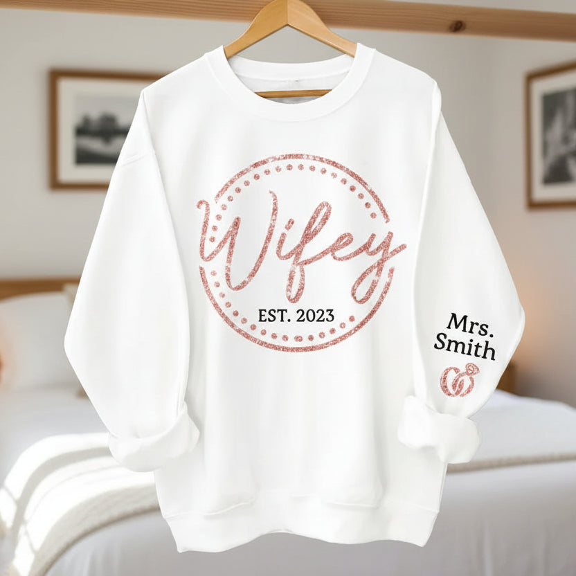 gifts for wife Wifey, The Only One You Need - Couple Personalized Custom Unisex Sweatshirt With Design On Sleeve - Gift For