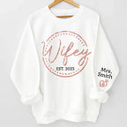 gifts for wife Wifey, The Only One You Need - Couple Personalized Custom Unisex Sweatshirt With Design On Sleeve - Gift For