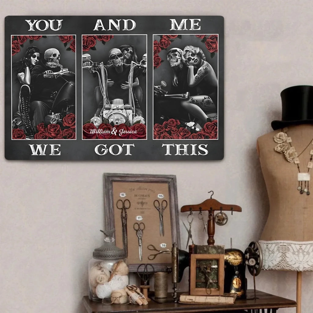 You And Me We Got This Metal Sign 742069 - 742072 - DiyGiftly