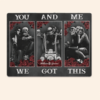 You And Me We Got This Metal Sign 742069 - 742072 - DiyGiftly