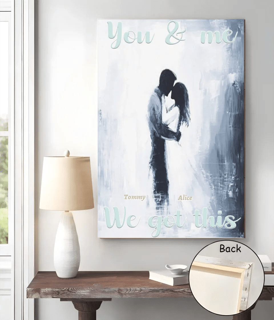 You And Me We Got This - Personalized Couple Poster Or Canvas 740648 - 741090 - DiyGiftly