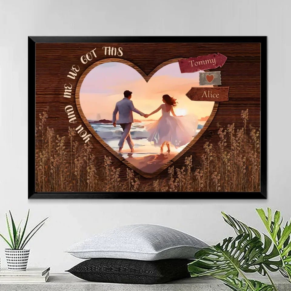You And Me We Got This - Personalized Couple Poster Or Canvas 740703 - 740851 - DiyGiftly