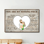 You Are My Missing Piece - Anniversary, Birthday, Home Decor Gift For Spouse, Lover, Husband, Wife, Couple - Personalized Custom Poster 750636 - 750678 - DiyGiftly
