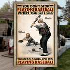 you dont stop playing baseball when you get old metal sign personalized names grandparents day gift