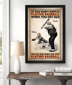 You Don't Stop Playing Baseball When You Get Old - Personalized Baseball Poster or Canvas, Gift For Baseball Lovers 751248 - 751283 - DiyGiftly