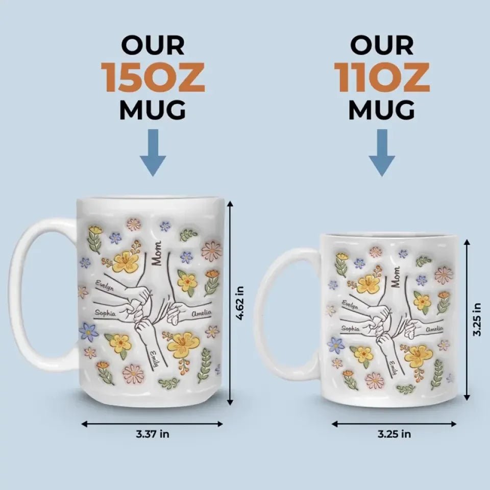You Hold Our Hands, Also Our Hearts - Family Personalized Custom 3D Inflated Effect Printed Mug - Gift For Mom, Grandma 688515 - DiyGiftly