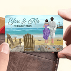You & Me We Got This Back View Couple Walking On The Beach Personalized Horizontal Wallet Card 708035 - Q - DiyGiftly