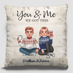 You & Me We Got This - Personalized Couple Square Pillow 740532 - DiyGiftly