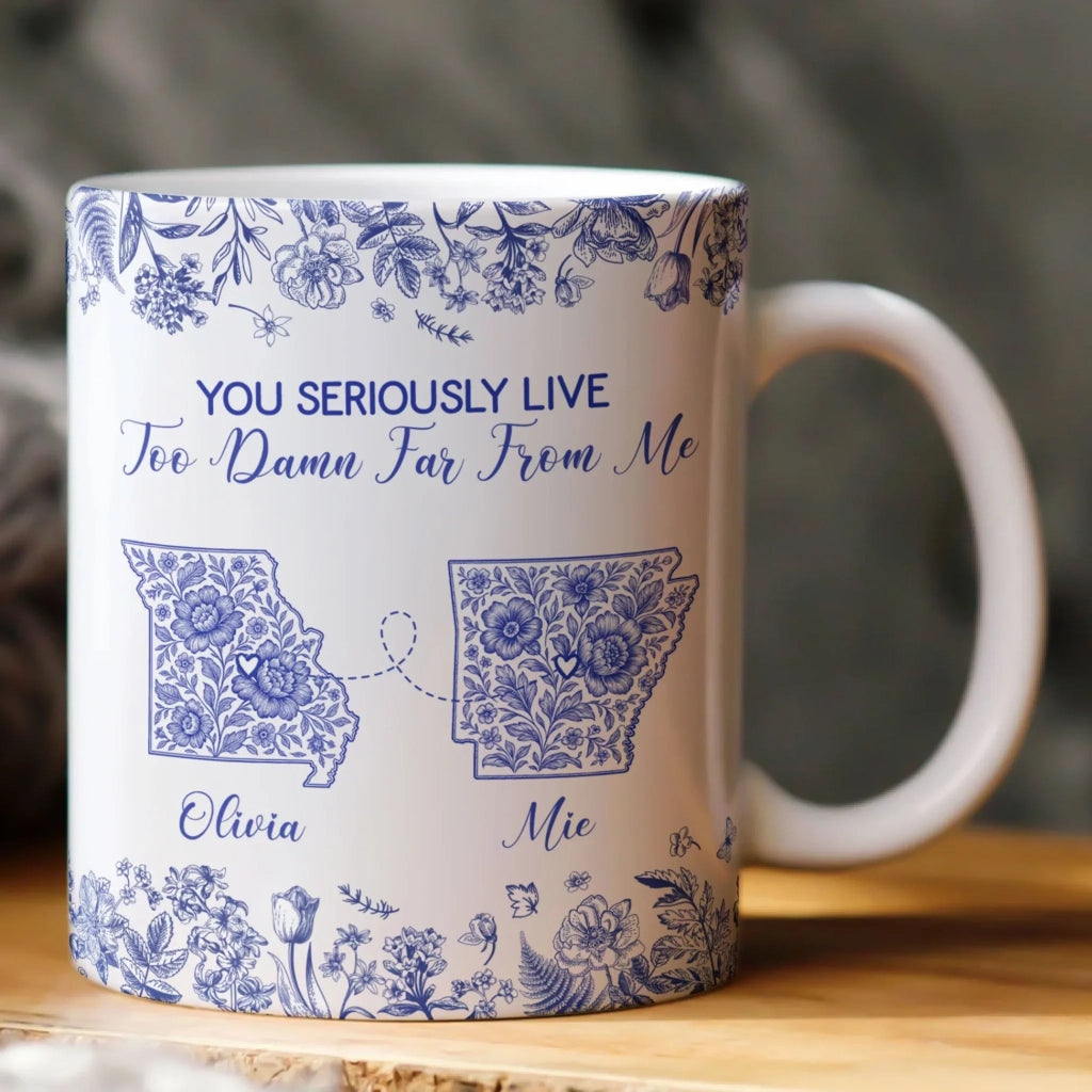 "You Seriously Live Too Damn Far From Me" – Long Distance Toile De Jouy States Mug – Personalized Custom Georgia & Illinois Floral Map Mug – Perfect Best Friend & Couple Gift 1144478 - DiyGiftly