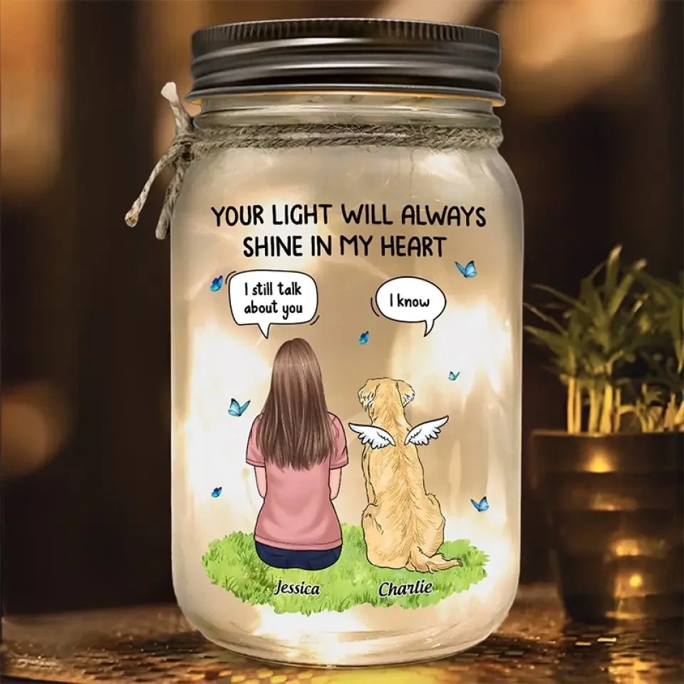 Your Light Will Always Shine In My Heart - Memorial Personalized Custom Mason Jar Light - Sympathy Gift For Pet Owners, Pet Lovers 661428 - DiyGiftly